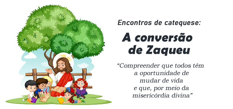 Encontro de Catequese: A Conversão de Zaqueu