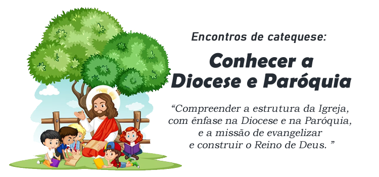 Encontro de Catequese Conhecer a Diocese e Paróquia