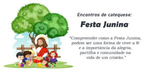 Encontro de Catequese: Festa Junina