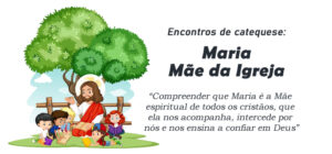 Encontro de Catequese Maria Mãe da Igreja