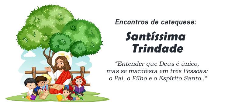 Encontro de Catequese: A Santíssima Trindade