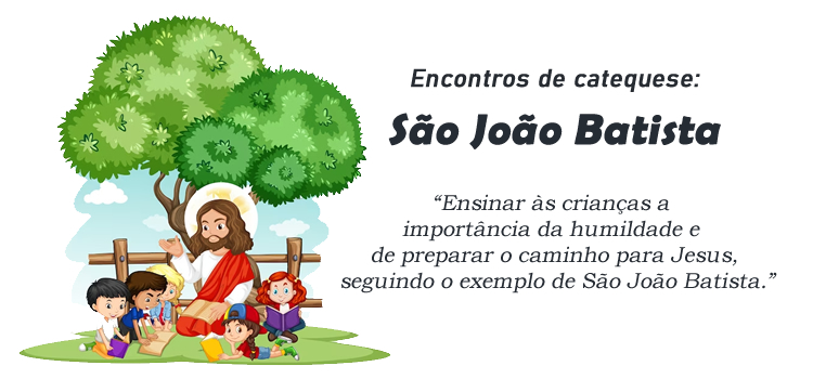 Encontro de Catequese: São João Batista, O Precursor de Jesus