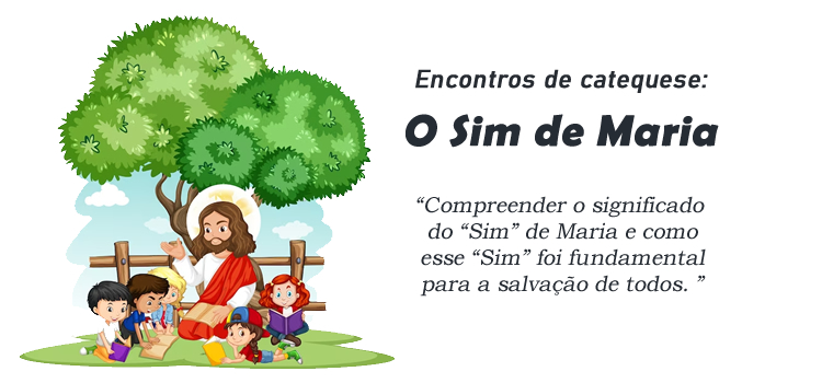 Encontro de Catequese: O Sim de Maria - "Fiat"