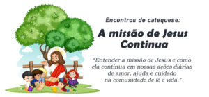 Encontro de Catequese: A missão de Jesus Continua