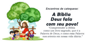 Encontro de Catequese A Bíblia Deus fala com seu povo