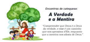 Encontro de catequese A Verdade e a Mentira