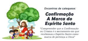 Encontro de Catequese Confirmação A Marca do Espírito Santo