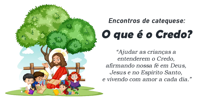 Encontro de Catequese O que é o Credo