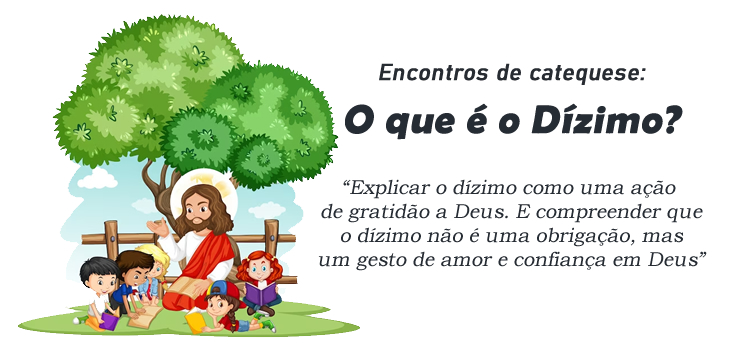 Encontro de Catequese O que é o Dízimo?