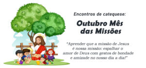 Encontro de Catequese Outubro Mês das Missões