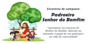 Encontro de Catequese Padroeiro Senhor do Bomfim