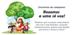Encontro de Catequese Rezemos a uma só voz