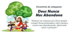 Encontro de Catequese Deus Nunca Nos Abandona