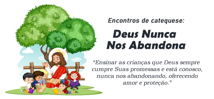 Encontro de Catequese Deus Nunca Nos Abandona
