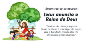 Encontro de Catequese: Jesus Anuncia o Reino de Deus