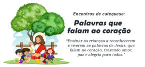 Encontro de Catequese: Palavras que falam ao coração