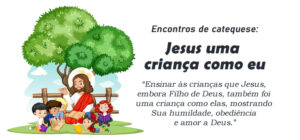 Encontro de Catequese: Jesus uma criança como eu