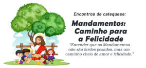 Encontro de Catequese: Mandamentos como Caminho para a Felicidade