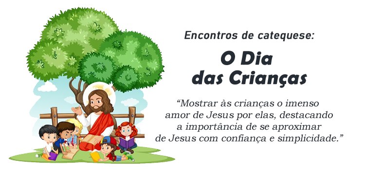 Encontro de Catequese: O Dia das Crianças