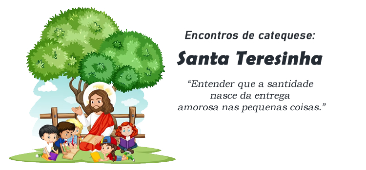 Encontro de Catequese: Santa Teresinha