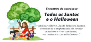 Encontro de Catequese: Todos os Santos e o Halloween