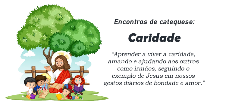 Encontro de Catequese: Caridade