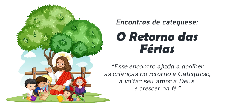 Encontro de Catequese: O Retorno das Férias